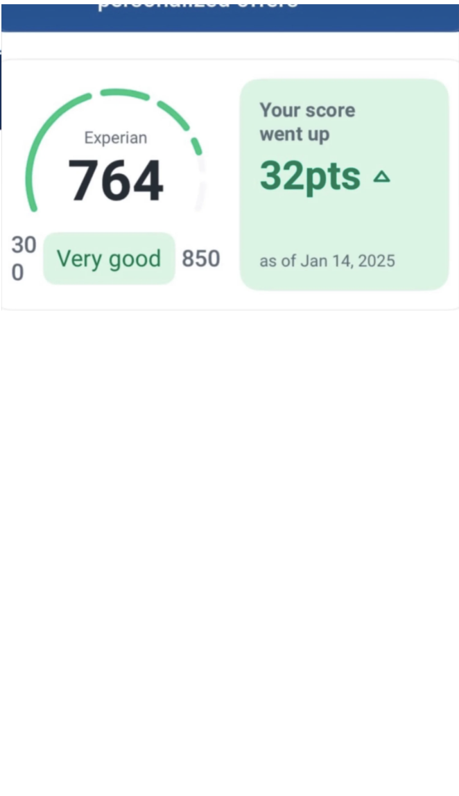 Experian score 764 — Very Good, up 32 points